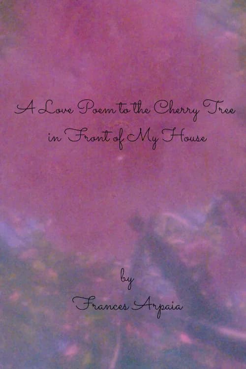 A Love Poem to the Cherry Tree in Front of My House (2026-09-09) poster